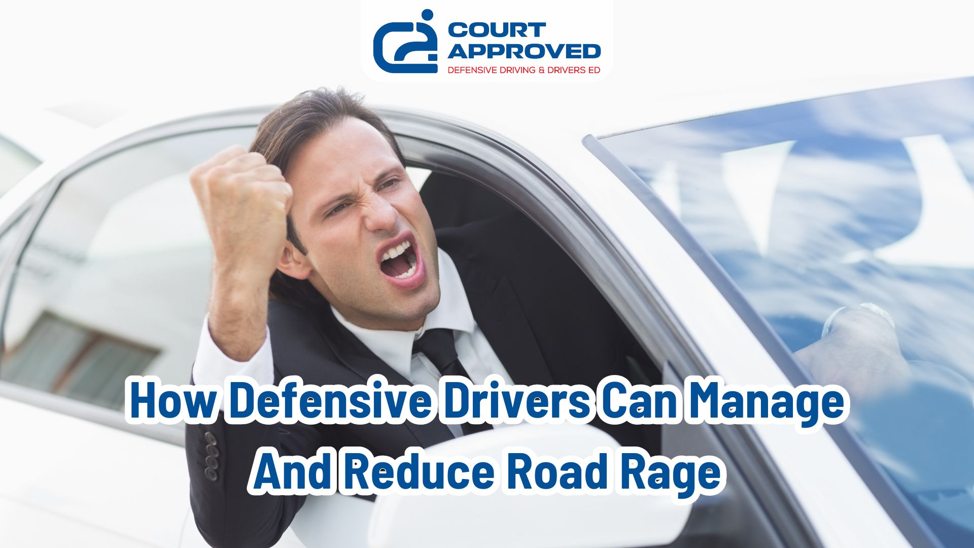 How Defensive Drivers Can Manage And Reduce Road Rage